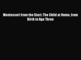 PDF Montessori from the Start: The Child at Home from Birth to Age Three  Read Online