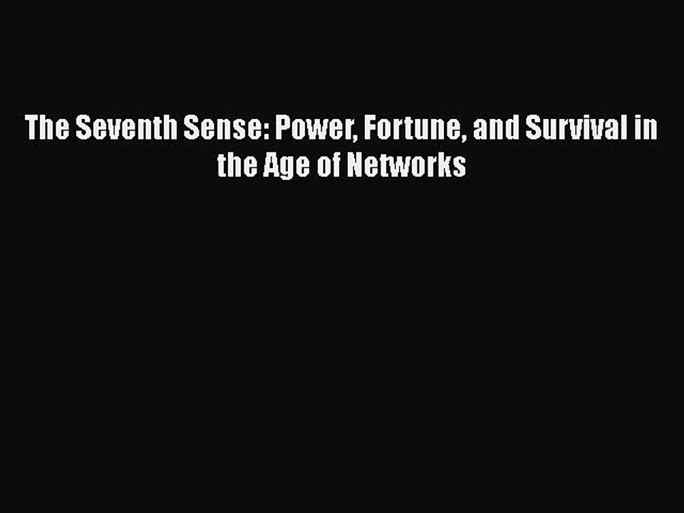 PDF The Seventh Sense: Power Fortune and Survival in the Age of Networks  EBook