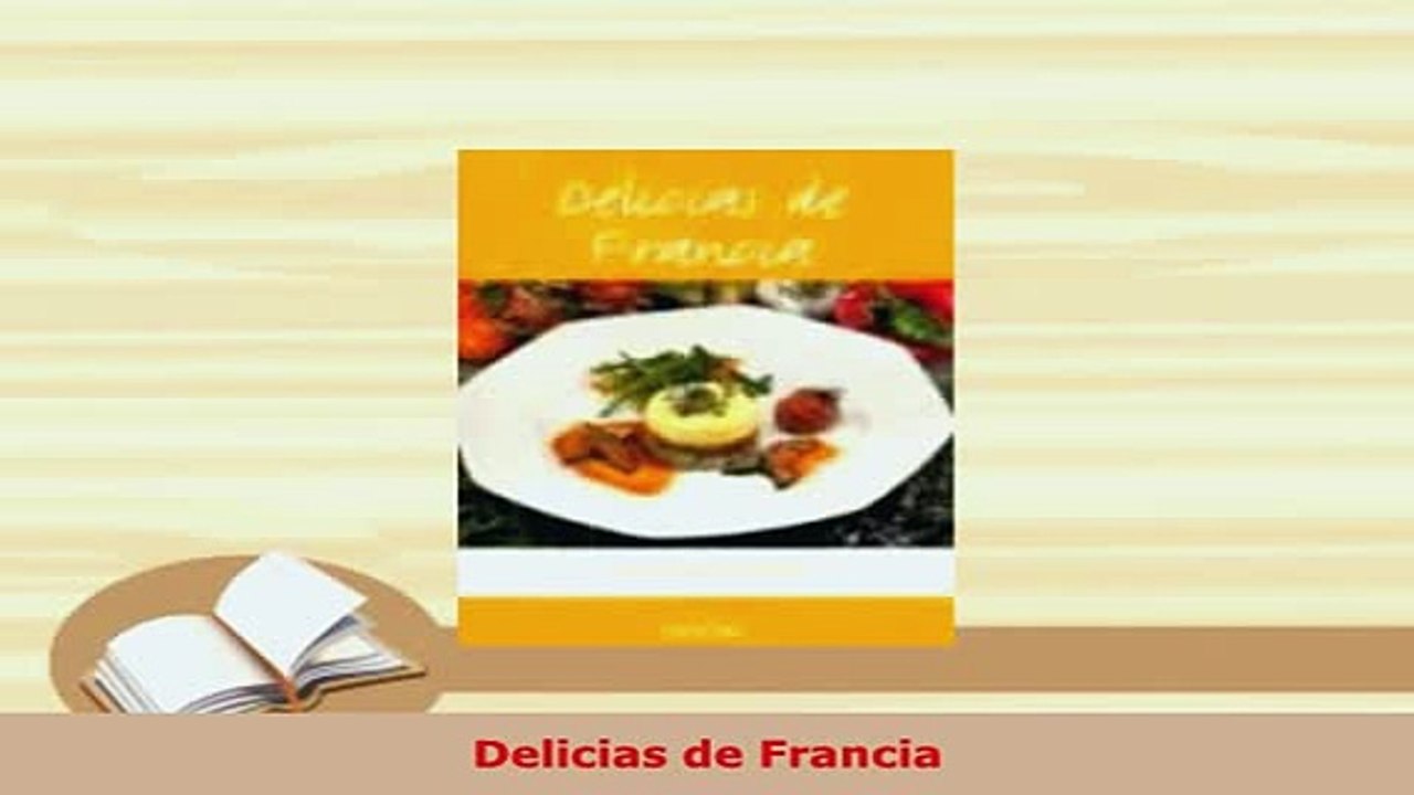 PDF  Delicias de Francia Read Full Ebook