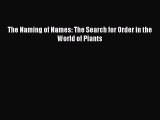 PDF The Naming of Names: The Search for Order in the World of Plants  EBook