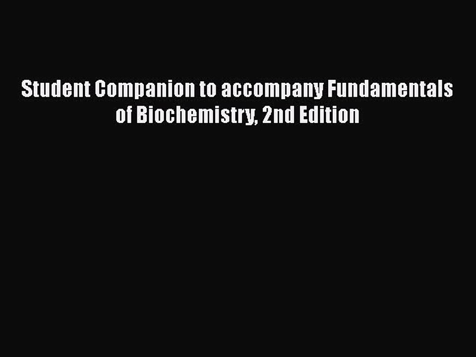PDF Student Companion to accompany Fundamentals of Biochemistry 2nd Edition  EBook
