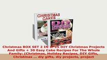 PDF  Christmas BOX SET 2 IN 1 25 DIY Christmas Projects And Gifts  30 Easy Cake Recipes For PDF Online