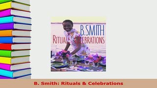 PDF  B Smith Rituals  Celebrations PDF Full Ebook
