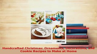 PDF  Handcrafted Christmas Ornaments Decorations and Cookie Recipes to Make at Home Read Full Ebook