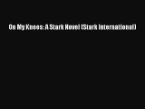 Read On My Knees: A Stark Novel (Stark International) Ebook Free