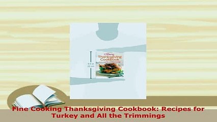 Download  Fine Cooking Thanksgiving Cookbook Recipes for Turkey and All the Trimmings Read Online