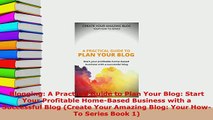 PDF  Blogging A Practical Guide to Plan Your Blog Start Your Profitable HomeBased Business  Read Online