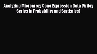 PDF Analyzing Microarray Gene Expression Data (Wiley Series in Probability and Statistics)