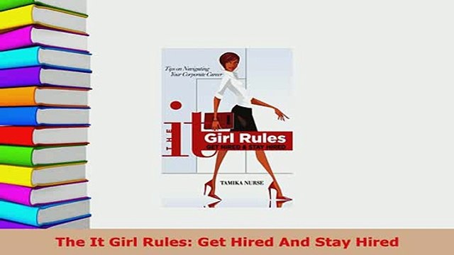 PDF The It Girl Rules Get Hired And Stay Hired Free Books