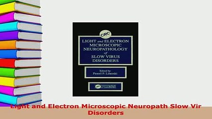 Download  Light and Electron Microscopic Neuropath Slow Vir Disorders PDF Full Ebook
