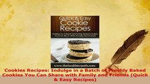 Download  Cookies Recipes Indulge in a Batch of Freshly Baked Cookies You Can Share with Family and Read Online