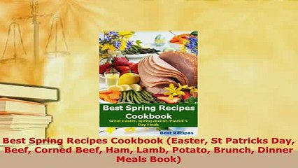 Скачать видео: Download  Best Spring Recipes Cookbook Easter St Patricks Day Beef Corned Beef Ham Lamb Potato Read Online