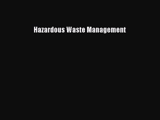 Download Hazardous Waste Management Free Books