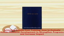 PDF  Achieving Results from Training How to Evaluate Human Resource Development to Strengthen  Read Online