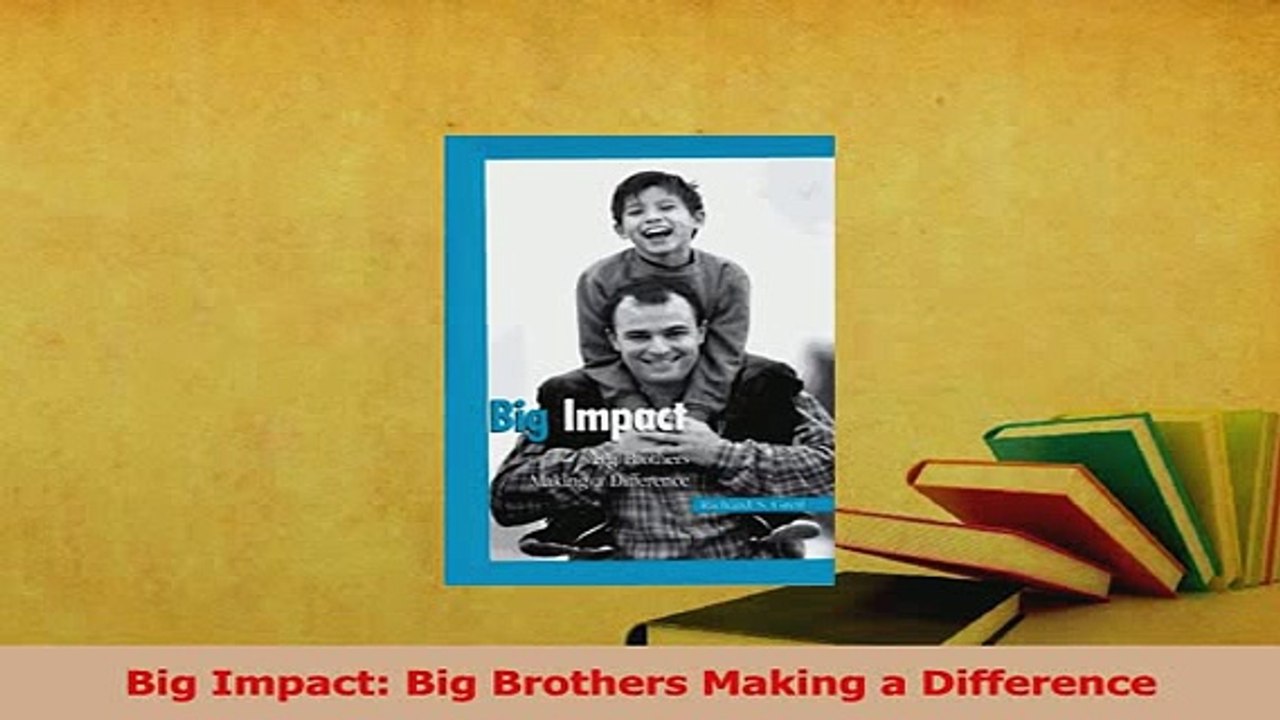 PDF  Big Impact Big Brothers Making a Difference  EBook