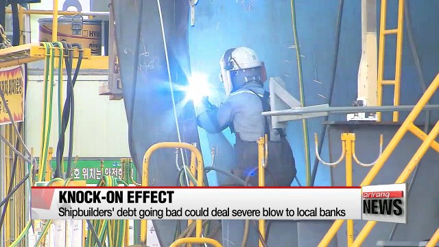 Massive loans held by Korea's shipbuilders bode ill for local banks