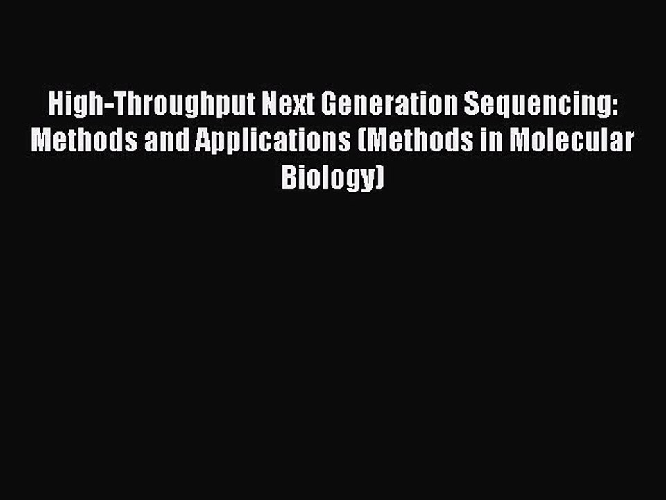 PDF High-Throughput Next Generation Sequencing: Methods and Applications (Methods in Molecular