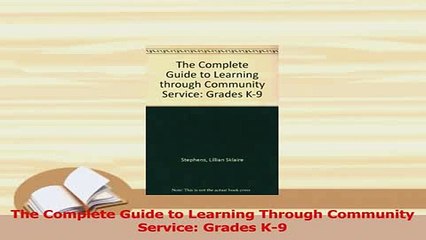 Download  The Complete Guide to Learning Through Community Service Grades K9 Free Books