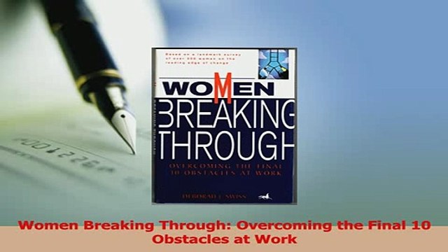 PDF Women Breaking Through Overcoming the Final 10 Obstacles at Work EBook