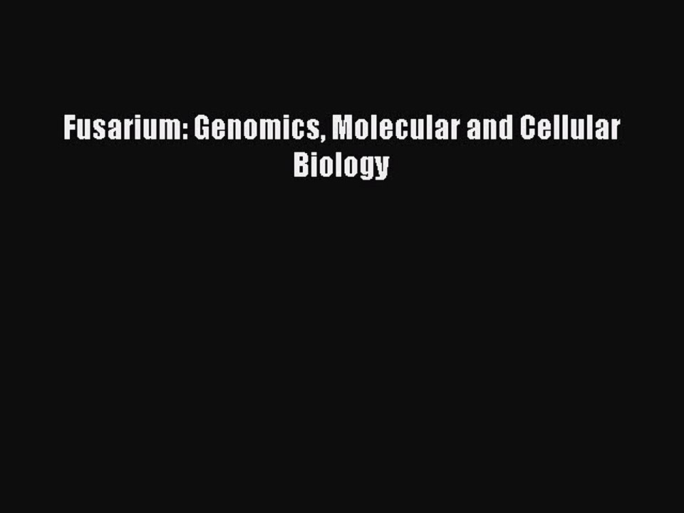 PDF Fusarium: Genomics Molecular and Cellular Biology Free Books
