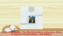 Download  Green Volunteers The World Guide to Voluntary Work in Nature Conservation  6th Edition Free Books