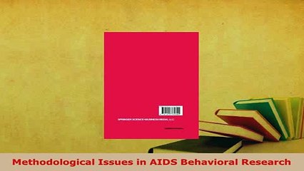 Download  Methodological Issues in AIDS Behavioral Research PDF Online