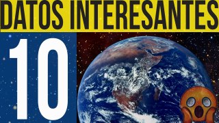 10 datos interesantes de la tierra (10 Interesting Facts about Earth)