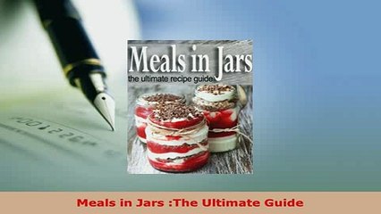 PDF  Meals in Jars The Ultimate Guide Download Online