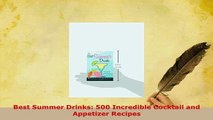 Download  Best Summer Drinks 500 Incredible Cocktail and Appetizer Recipes PDF Full Ebook