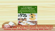 PDF  Christmas Dessert Recipes Simple Delicious Recipe Cook Book With 3 Main Ingredients Read Full Ebook