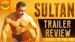 Sultan Official Trailer Review | Salman Khan, Anushka Sharma | Bollywood Asia