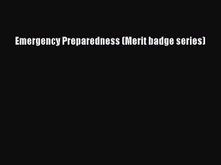 [PDF] Emergency Preparedness (Merit badge series)  Full EBook
