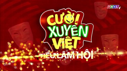 Cười Xuyên Việt - Tiếu Lâm Hội Tập 11 - Kenh video ovuinhi.com