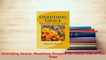 PDF  Unending Grace Mealtime Prayers for Every Day of the Year PDF Full Ebook
