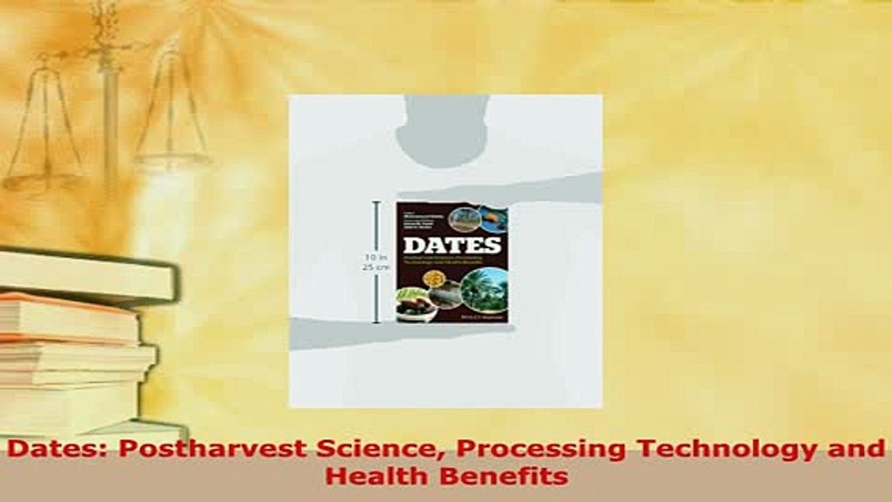 PDF  Dates Postharvest Science Processing Technology and Health Benefits PDF Online