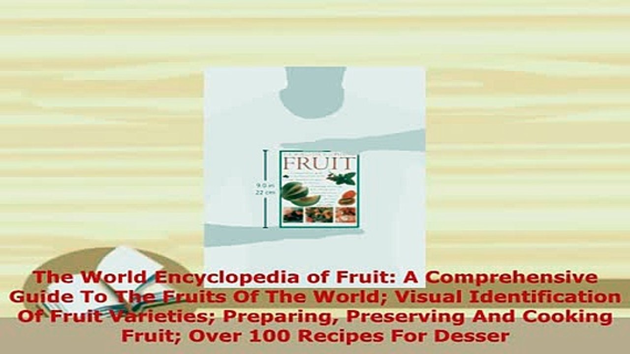 Download  The World Encyclopedia of Fruit A Comprehensive Guide To The Fruits Of The World Visual PDF Full Ebook