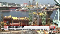 Massive loans held by Korea's shipbuilders bode ill for local banks