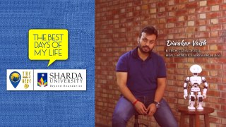 The Best Days Of My Life || Diwakar Vaish - B.Tech || Sharda University