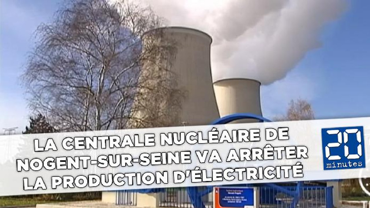La centrale nucléaire de Nogent-sur-Seine va arrêter la production d'électricité
