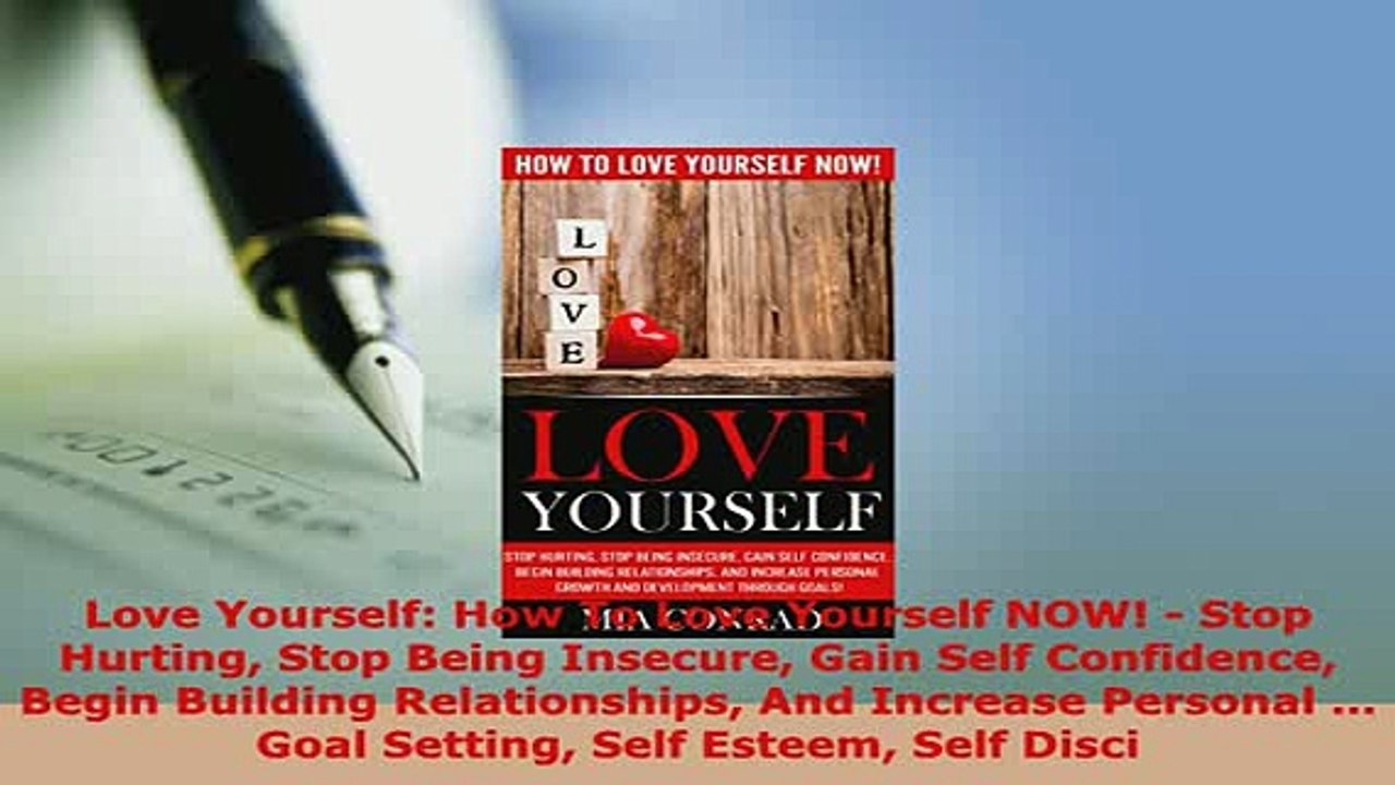 PDF  Love Yourself How To Love Yourself NOW  Stop Hurting Stop Being Insecure Gain Self PDF Online