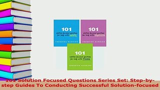 Download  101 Solution Focused Questions Series Set Stepbystep Guides To Conducting Successful PDF Book Free