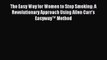 Download The Easy Way for Women to Stop Smoking: A Revolutionary Approach Using Allen Carr's