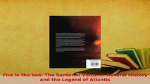 Download  Fire in the Sea The Santorini Volcano Natural History and the Legend of Atlantis Free Books