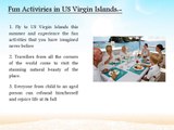 Planning a trip to US Virgin Islands? Go there