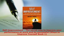 PDF  Self Improvement  The secret way to improve your performance at work and be successful PDF Online