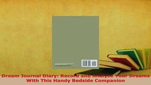 Download  Dream Journal Diary Record and Analyze Your Dreams With This Handy Bedside Companion Free Books