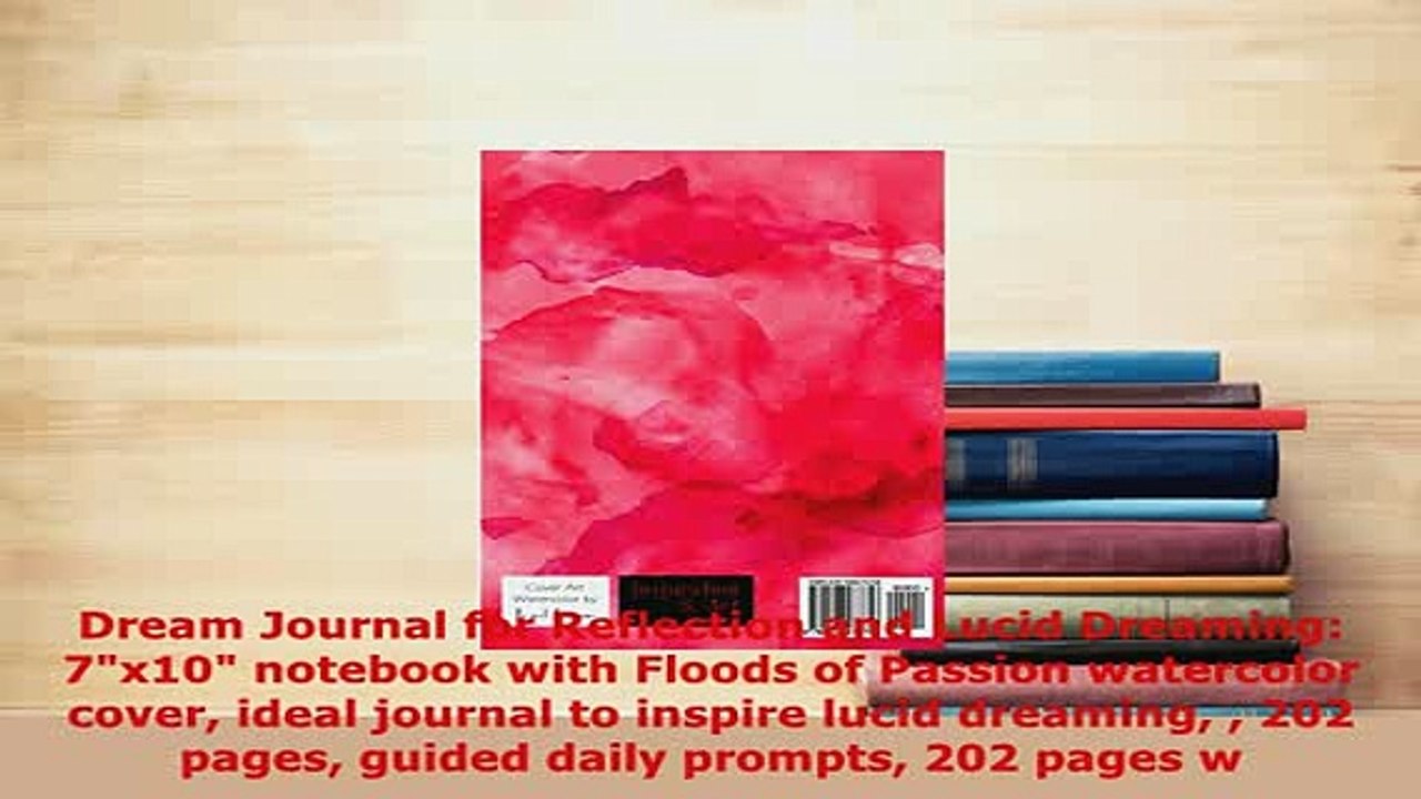 PDF  Dream Journal for Reflection and Lucid Dreaming 7x10 notebook with Floods of Passion Free Books
