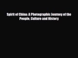[PDF] Spirit of China: A Photographic Journey of the People Culture and History Read Online