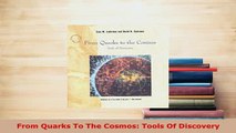 Download  From Quarks To The Cosmos Tools Of Discovery Free Books