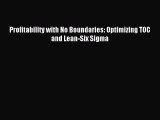 Read Profitability with No Boundaries: Optimizing TOC and Lean-Six Sigma Ebook Free